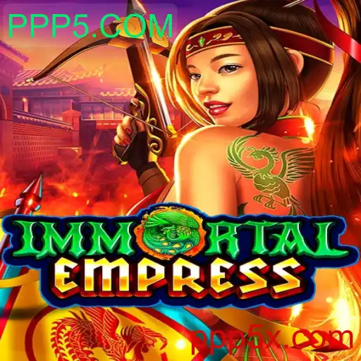 Descubra 'ImmortalEmpress': O Novo Fenômeno em Entretenimento de Jogos